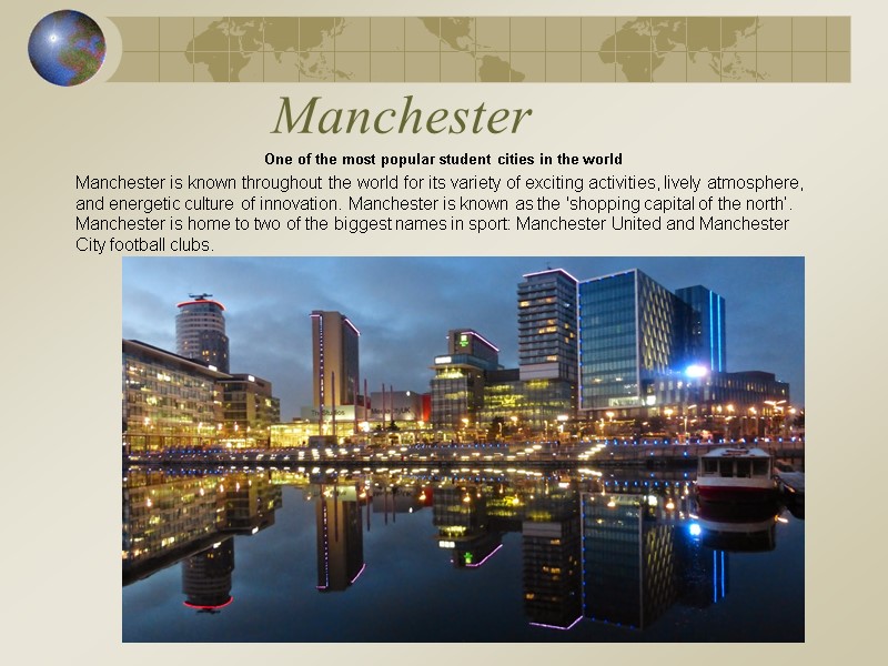 Manchester  One of the most popular student cities in the world Manchester is